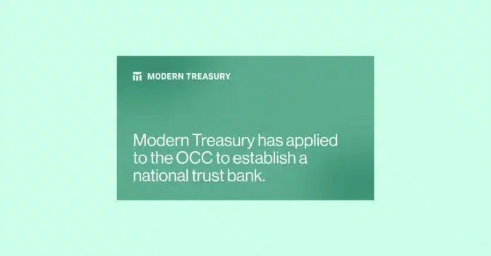 Modern Treasury Applies for National Trust Bank for Digital Asset Custody Modern Treasury applies to establish a national trust bank for federally supervised digital asset custody and related fiat services